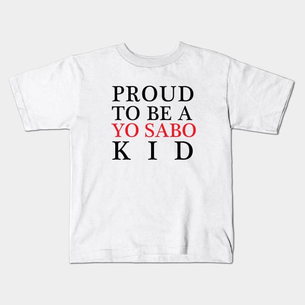 Proud to be a Yo Sabo Kid Kids T-Shirt by Estudio3e
